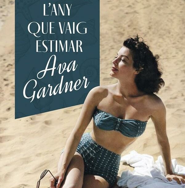L'any que vaig estimar l'Ava Gardner
