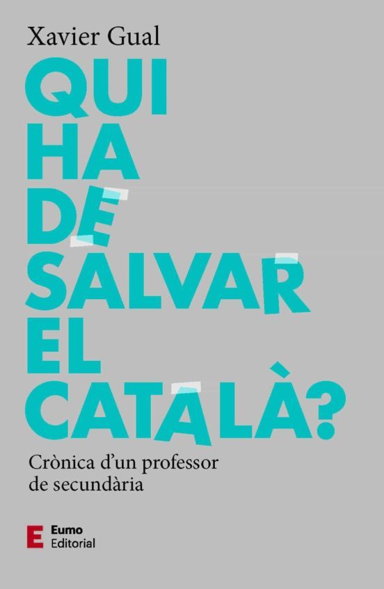 Qui ha de salvar el català? de Xavier Gual